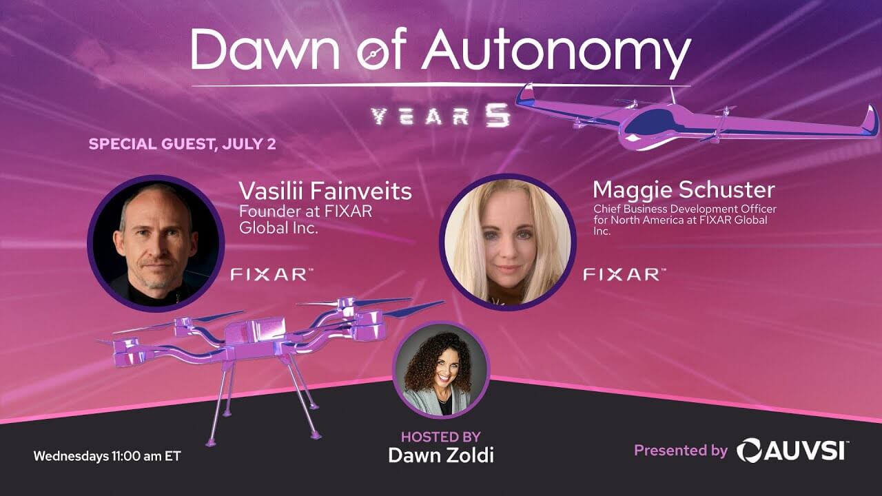 Vasilii Fainveits, and Maggie Schuster, FIXAR Global Inc. | Dawn of Autonomy | Episode 78