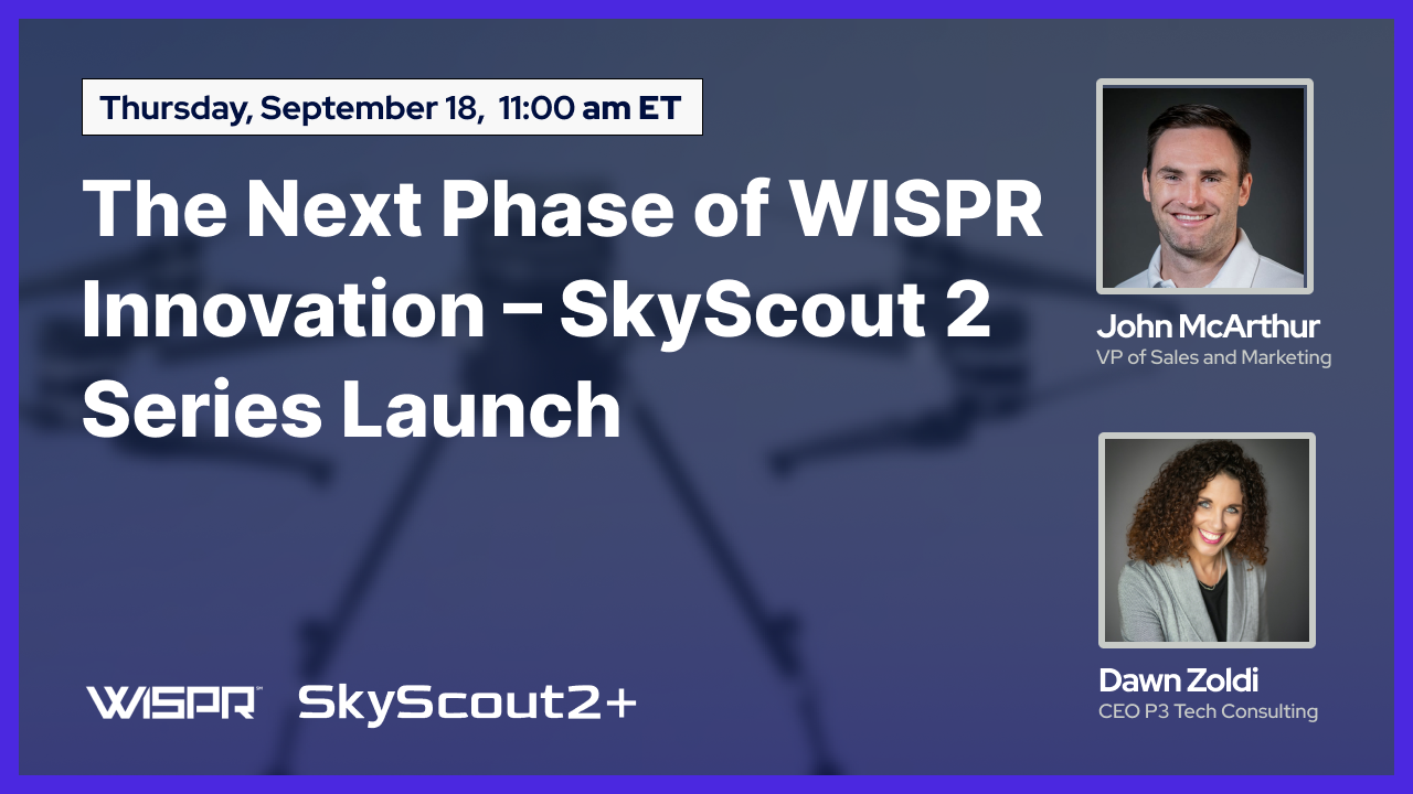The Next Phase of WISPR Innovation – SkyScout2 Series Launch